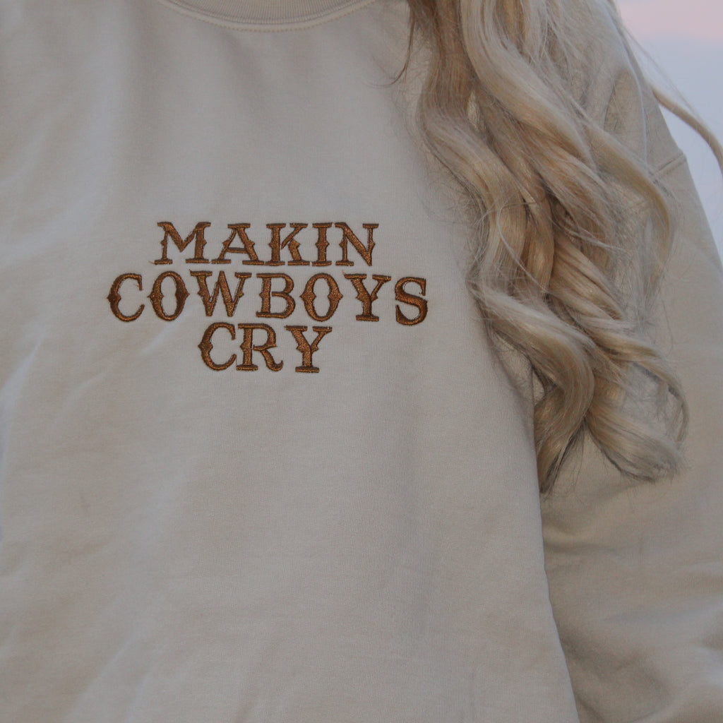 Makin Cowboys Cry Embroidered Crewneck